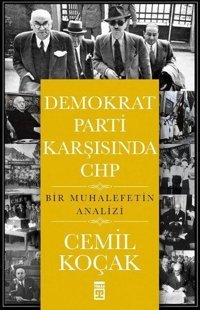 Demokrat Parti Karşısında CHP Cemil Koçak Timaş Yayınları