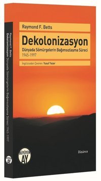 Dekolonizasyon Raymond F. Betts Büyüyenay Yayınları