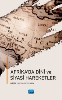 Afrika'da Dini ve Siyasi Hareketler Kolektif Nobel Akademik Yayıncılık