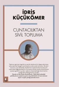 Cuntacılıktan Sivil Topluma İdris Küçükömer Kapı Yayınları