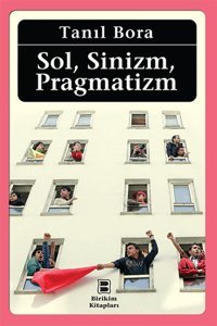 Sol Sinizm Pragmatizm Tanıl Bora Birikim Yayınları
