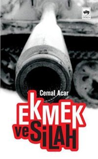 Ekmek ve Silah Cemal Acar Ötüken Neşriyat