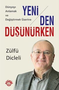 Yeniden Düşünürken Zülfü Dicleli Optimist