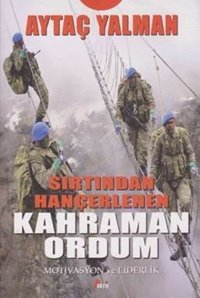 Sırtından Hançerlenen Kahraman Ordum Aytaç Yalman Aktif Yayınevi