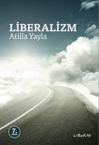Liberalizm Atilla Yayla Liberte