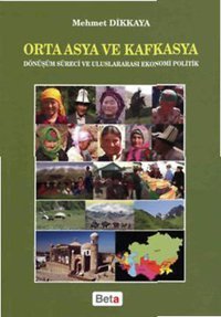 Orta Asya ve Kafkasya Mehmet Dikkaya Beta Yayınları