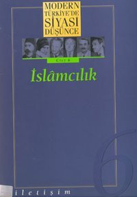 Modern Türkiye'de Siyasi Düşünce Cilt 6-İslamcılık Kolektif İletişim Yayınları