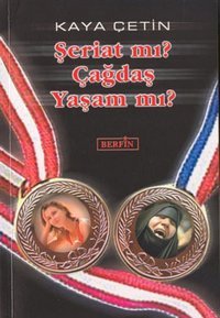 Şeriat mı? Çağdaş Yaşam mı? Kaya Çetin Berfin Yayınları