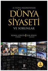 21. Yüzyıl Perspektifinde Dünya Siyaseti Işık Biren, Kemal Girgin Yeniyüzyıl