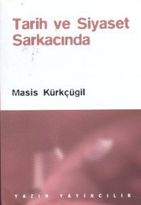 Tarih ve Siyaset Sarkacında Masis Kürkçügil Yazın Yayınları