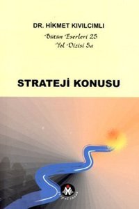 Strateji Konusu - Yol Dizisi 5a / Bütün Eserleri 25 Hikmet Kıvılcımlı Sosyal İnsan