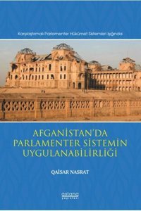 Afganistan'da Parlamenter Sistemin Uygulanabilirliği Qaisar Nasrat Astana Yayınları