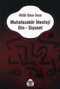 Muhafazakar İdeoloji Din-Siyaset Hilal Onur İnce Yeni Alan Yayıncılık