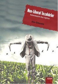 Neo-Liberal Tezahürler Alev Özkazanç Dipnot
