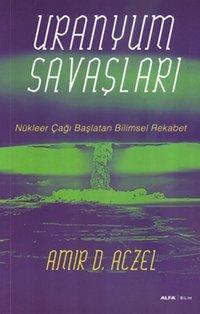 Uranyum Savaşları Amir D. Aczel Alfa Yayıncılık