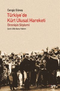Türkiye'de Kürt Ulusal Hareketi: Direnişin Söylemi Cengiz Güneş Dipnot