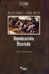 Demokrasinin Ötesinde Karl Nesic, Gilles Dauve Sel Yayıncılık