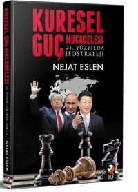 Küresel Güç Mücadelesi Nejat Eslen IQ Kültür Sanat Yayıncılık