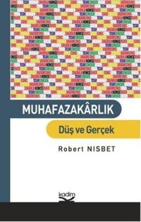 Muhafazakarlık - Düş ve Gerçek Kudret Bülbül Kadim