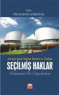 Avrupa İnsan Hakları Sistemi ve Türkiye - Seçilmiş Haklar Kolektif Nobel Bilimsel Eserler