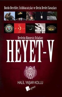 Heyet 5 - Devletin Künyesiz Evlatları - Bordo Bereliler İstihbaratçılar ve Derin Devlet Savaşları Halil Yaşar Kollu Lopus