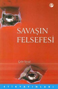 Savaşın Felsefesi Çetin Veysal Etik Yayınları