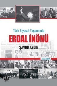 Türk Siyasal Yaşamında Erdal İnönü Şavgu Aydın Myrina Yayınları