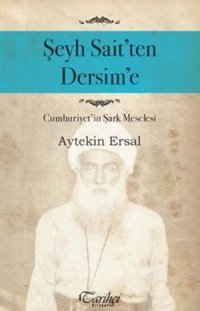 Şeyh Sait'ten Dersim'e Aytekin Ersal Tarihçi Kitabevi
