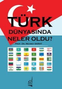 Türk Dünyasında Neler Oldu Mehmet Saray Boğaziçi Yayınları