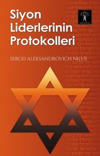 Siyon Liderlerinin Protokolleri Sergei Aleksandrovich Nilus İlgi Kültür Sanat Yayınları