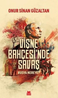 Vişne Bahçesi'nde Savaş - Rusya Nereye? Onur Sinan Güzaltan Kırmızı Kedi