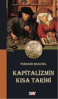 Kapitalizmin Kısa Tarihi Fernand Braudel Say Yayınları