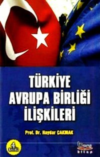 Türkiye Avrupa Birliği İlişkileri Haydar Çakmak Barış Platin
