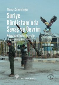 Suriye Kürdistanı'nda Savaş ve Devrim Thomas Schmidinger Yordam Kitap