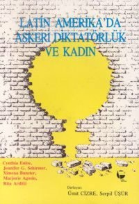 Latin Amerika'da Askeri Diktatörlük ve Kadın Belge Yayınları