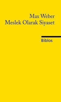 Meslek Olarak Siyaset Max Weber Biblos