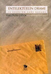 Entelektülein Dramı-12 Eylülün Cadı Kazanı Haldun Özen İmge Kitabevi