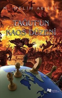 Tağut'un Kaos Düzeni M. Melih Akıllı Karina Yayınevi