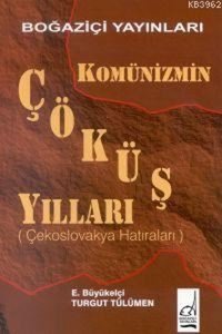 Komünizm'in Çöküş Yılları Turgut Tülümen Boğaziçi Yayınları