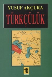 Türkçülük Yusuf Akçura Toker Yayınları