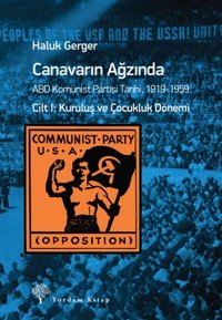 Canavarın Ağzında Cilt 1-ABD Komünist Partisi Tarihi 1919-1959 Haluk Gerger Yordam Kitap