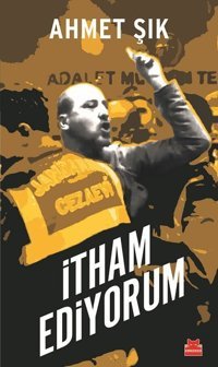 İtham Ediyorum Ahmet Şık Kırmızı Kedi