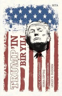 Trump'ın Bir Yılı Serra Diptaş, Jackson Hannon, Lesley K. Dudden, Kılıç Buğra Kanat Seta Yayınları