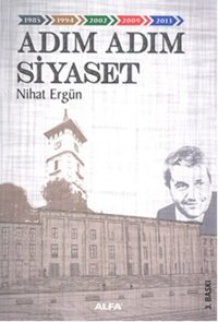 Adım Adım Siyaset Nihat Ergün Alfa Yayıncılık