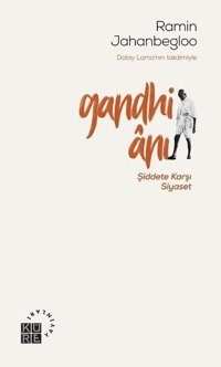 Gandhi Anı-Şiddete Karşı Siyaset Ramin Jahanbegloo Küre Yayınları