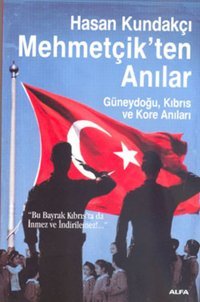 Mehmetçik'ten Anılar Hasan Kundakçı Alfa Yayıncılık