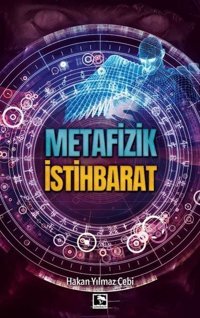 Metafizik İstihbarat Hakan Yılmaz Çebi Çınaraltı Yayınları