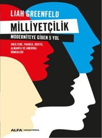 Milliyetçilik Moderniteye Giden 5 Yol Liah Greenfeld Alfa Yayıncılık