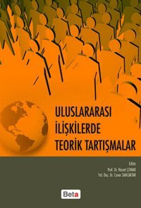 Uluslararası İlişkilerde Teorik Tartışmalar Caner Sancaktar, Hasret Çomak Beta Yayınları