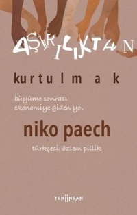 Aşırılıktan Kurtulmak - Büyüme Sonrası Ekonomiye Giden Yol Niko Paech Yeni İnsan Yayınevi